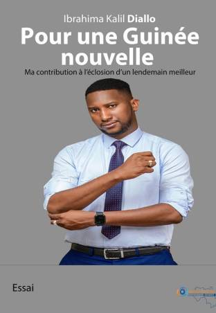 Pour une Guinée nouvelle Ibrahima Kalil Diallo