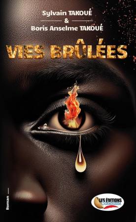Vies brûlées de Sylvain et Boris Anselme TAKOUÉ