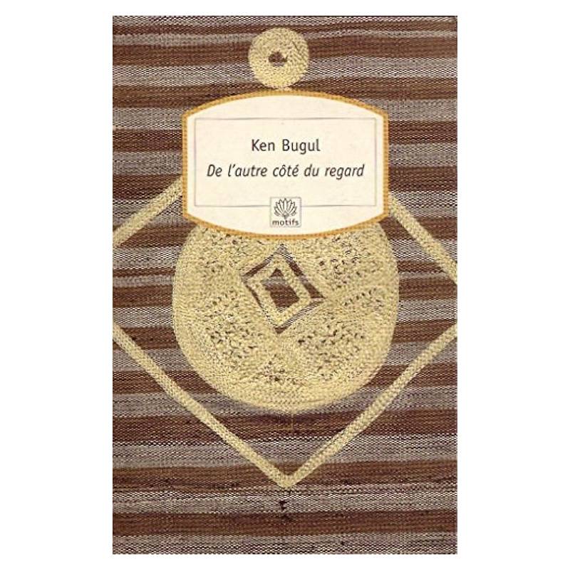 De l'autre côté du regard de Ken Bugul De l'autre côté du regard de Ken Bugul