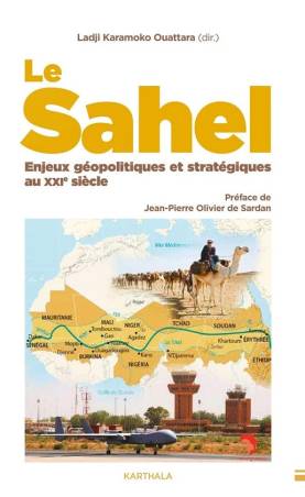 Le Sahel. Enjeux géopolitiques et stratégiques au XXIe siècle