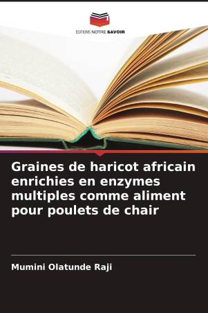 Graines de haricot africain enrichies en enzymes multiples comme aliment pour poulets de chair