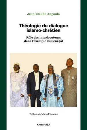 Théologie du dialogue islamo-chrétien. Rôle des interlocuteurs dans l'exemple du Sénégal