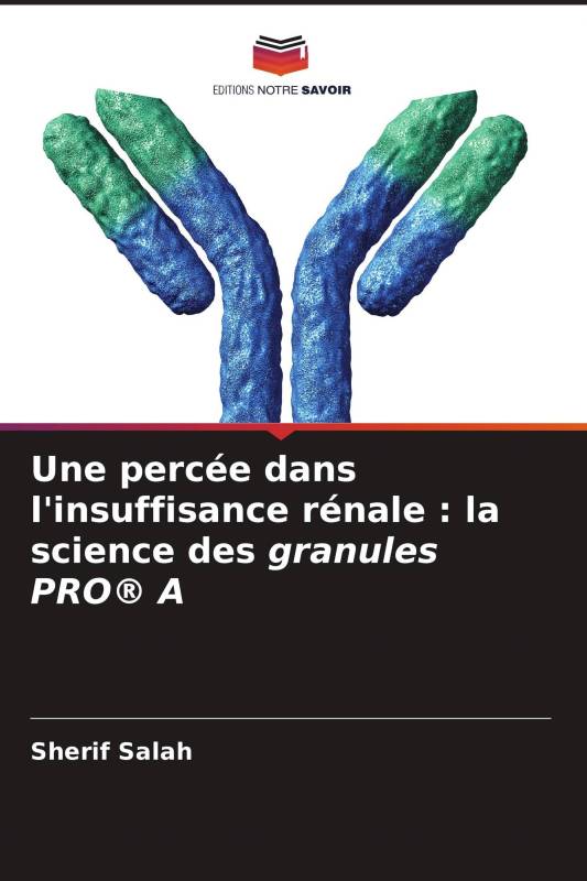 Une percée dans l'insuffisance rénale : la science des granules PRO® A