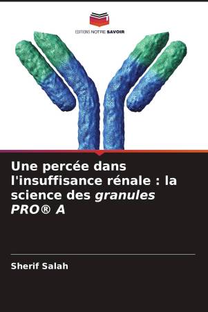 Une percée dans l'insuffisance rénale : la science des granules PRO® A