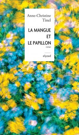 La mangue et le papillon de Anne-Christine Tinel