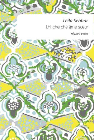 J.H. cherche âme sœur de Leïla Sebbar