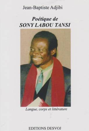 Poétique de Sony Labou Tansi de Jean-Baptiste Adjibi