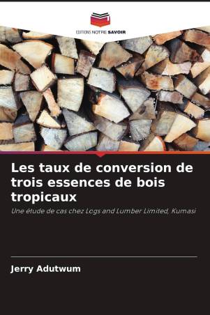 Les taux de conversion de trois essences de bois tropicaux