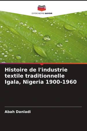 Histoire de l'industrie textile traditionnelle Igala, Nigeria 1900-1960