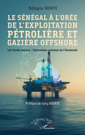 Le Sénégal à l’orée de l’exploitation pétrolière et gazière offshore