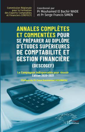 Annales complètes et commentées pour se préparer au Diplôme d'Études Supérieures de Comptabilité et Gestion Financière (DESCOGEF