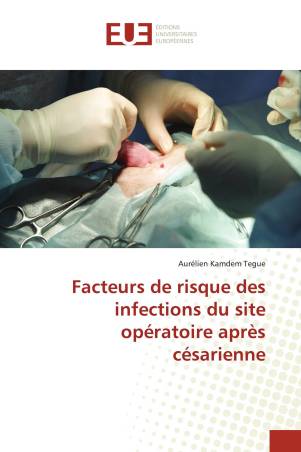 Facteurs de risque des infections du site opératoire après césarienne