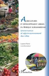 Agricultures et développement urbain en Afrique subsaharienne - Gouvernance et approvisionnement des villes