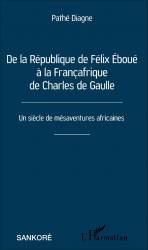 De la République de Félix Éboué à la Françafrique de Charles de Gaulle