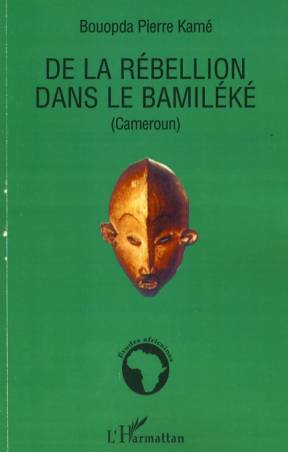De la rébellion dans le Bamiléké (Cameroun)