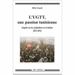 L’UGTT, une passion tunisienne de Hèla Yousfi