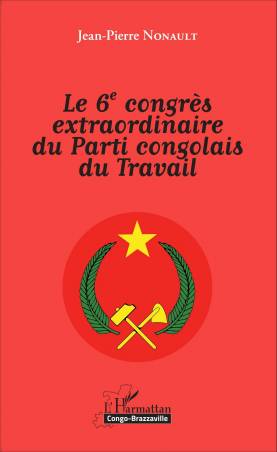 Le 6è congrès extraordinaire du Parti congolais du Travail