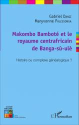 Makombo Bamboté et le royaume centrafricain de Banga-sù-ulè