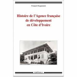 Histoire de l’Agence française de développement en Côte d’Ivoire de François Pacquement