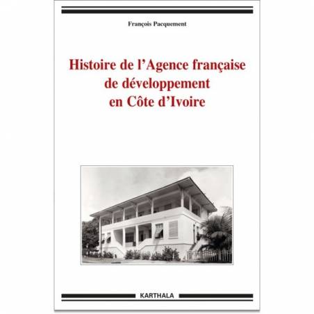 Histoire de l’Agence française de développement en Côte d’Ivoire