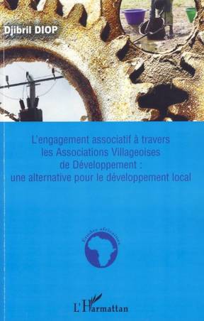 L'engagement associatif à travers les Associations Villageoises de Développement : une alternative pour le développement local
