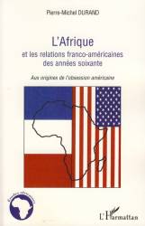 L'Afrique et les relations franco-américaines des années soixante