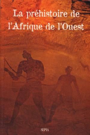 LA PRÉHISTOIRE DE L'AFRIQUE DE L'OUEST