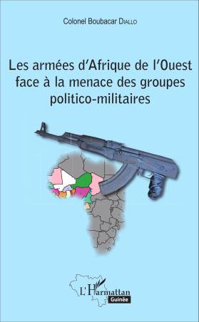 Les armées d&#039;Afrique de l&#039;Ouest face à la menace des groupes politico-militaires