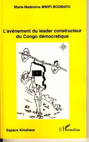 L'avènement du leader constructeur du Congo démocratique