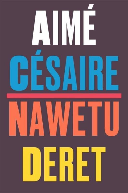 Aimé Césaire / Nawetu Deret (Une saison au Congo)