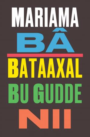Mariama Bâ / Bataaxal bu gudde nii (Une si longue lettre)