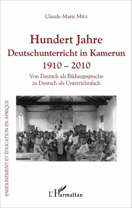 Hundert Jahre Deutschunterricht in Kamerun 1910 - 2010