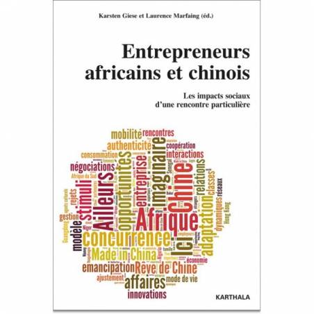 Entrepreneurs africains et chinois. Les impacts sociaux d'une rencontre particulière