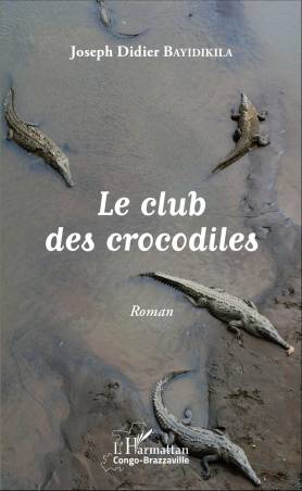 Le club des crocodiles. Roman