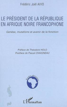 Le président de la République en Afrique noire francophone