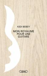 Mon royaume pour une guitare de Kidi Bebey