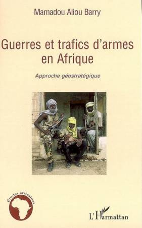 Guerres et trafics d&#039;armes en Afrique