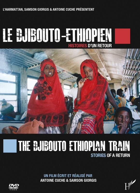 Le Djibouto-Éthiopien, histoires d’un retour de Antoine Cuche et Samson Giorgis Le Djibouto-Éthiopien, histoires d’un retour de Antoine Cuche et Samson Giorgis