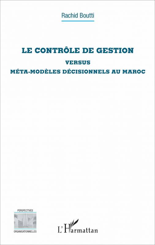 Le contrôle de gestion versus méta-modèles décisionnels au Maroc