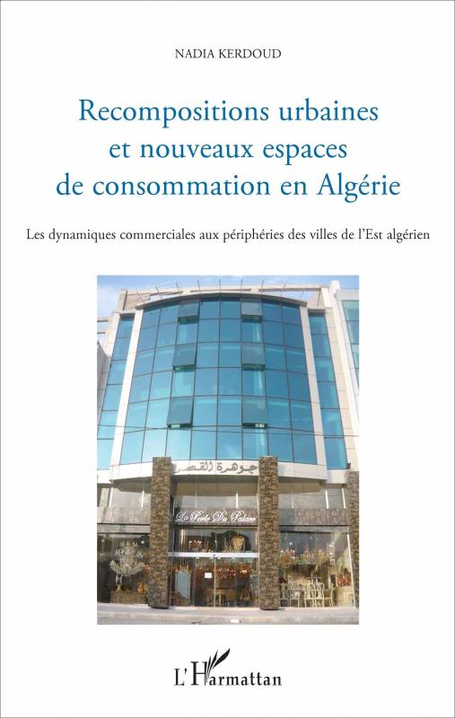 Recompositions urbaines et nouveaux espaces de consommation en Algérie