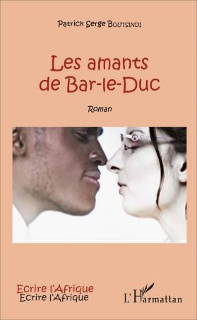 Les amants de Bar-le-Duc de Patrick-Serge Boutsindi