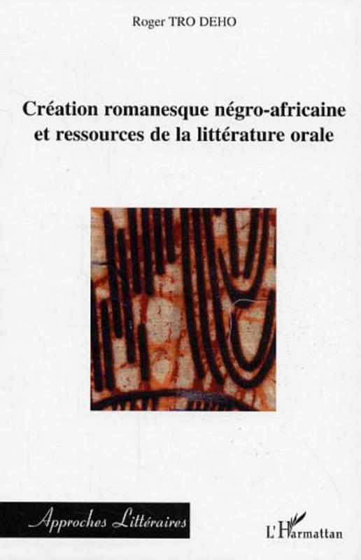 Création romanesque négro-africaine et ressources de la litt
