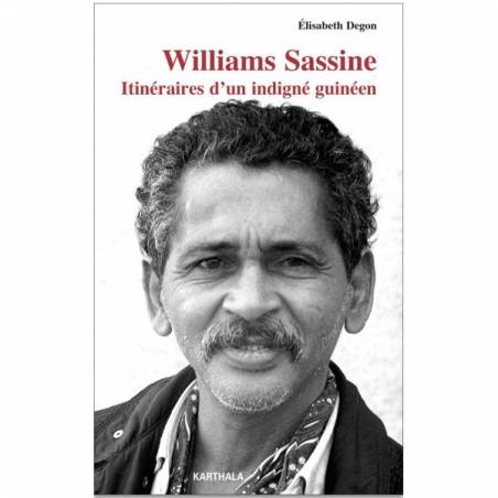 Williams Sassine. Itinéraires d'un indigné guinéen de Elisabeth Degon