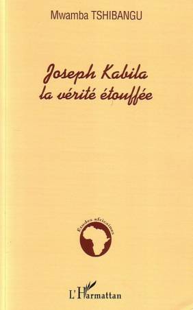 Joseph Kabila la vérité étouffée