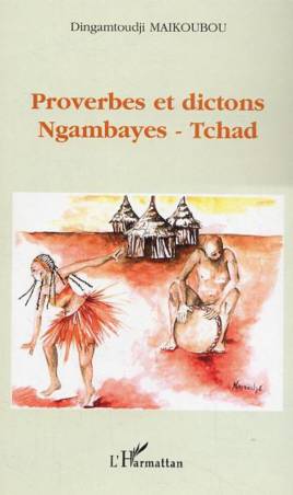 Proverbes et dictons Ngambayes (Tchad) de Dingamtoudji Maikoubou