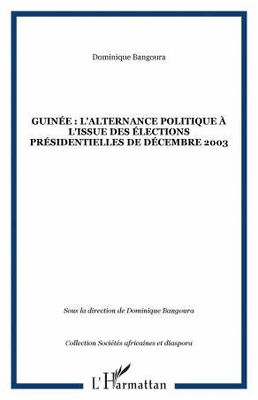 Guinée : l&#039;alternance politique à l&#039;issue des élections présidentielles de décembre 2003