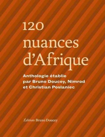 120 nuances d’Afrique, anthologie établie par Bruno Doucey, Nimrod et Christian Poslaniec