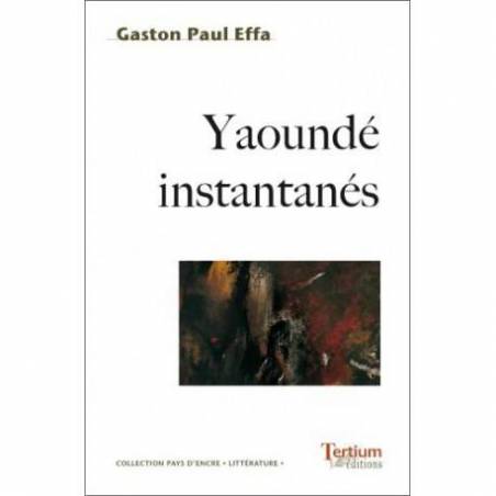 Yaoundé instantanés de Gaston-Paul Effa