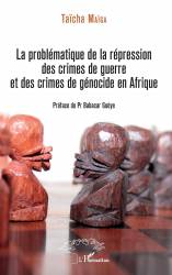 La problématique de la répression des crimes de guerre et des crimes de génocide en Afrique