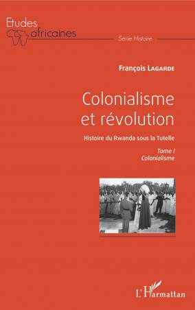 Colonialisme et révolution - Tome 1 : Colonialisme